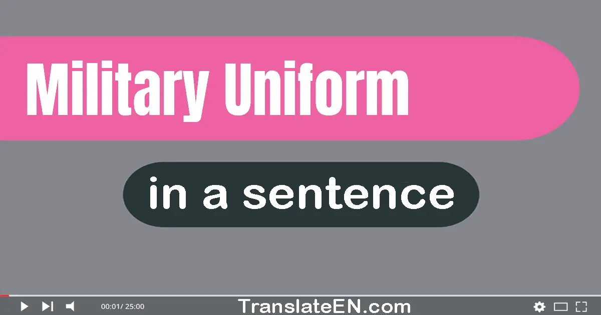 Military Uniform in a sentence