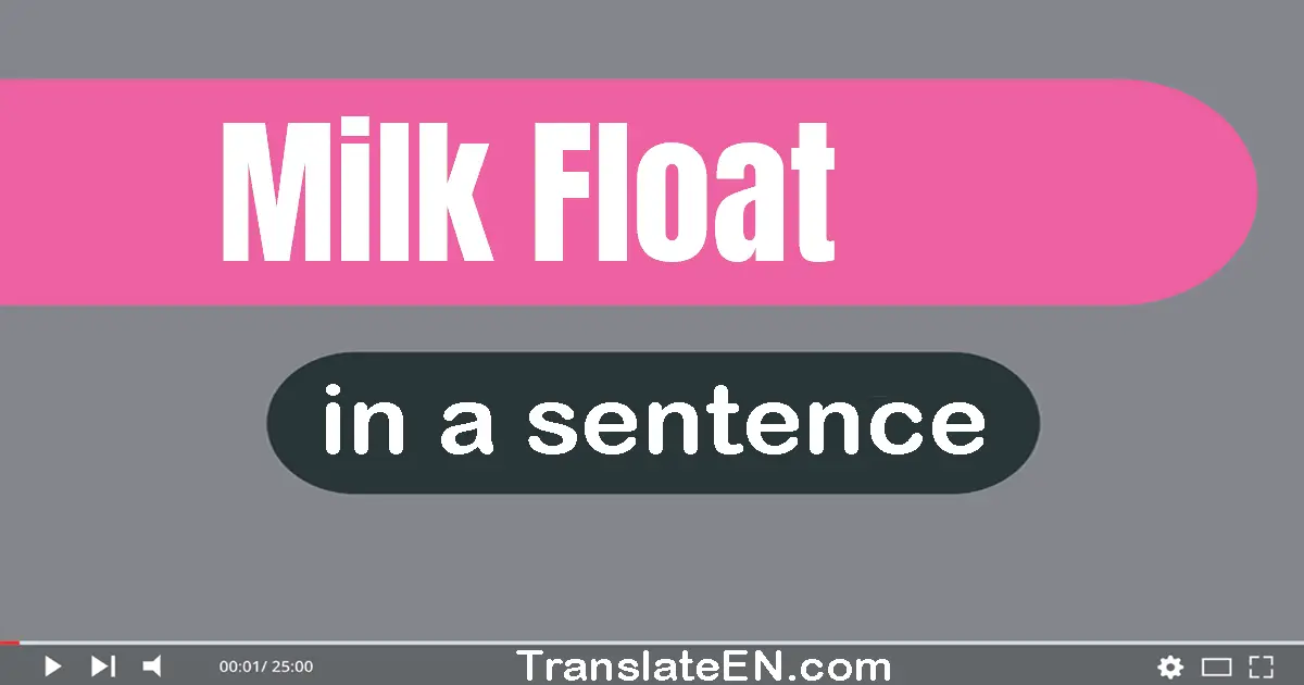 Milk Float in a sentence