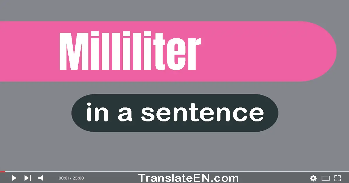 Milliliter in a sentence