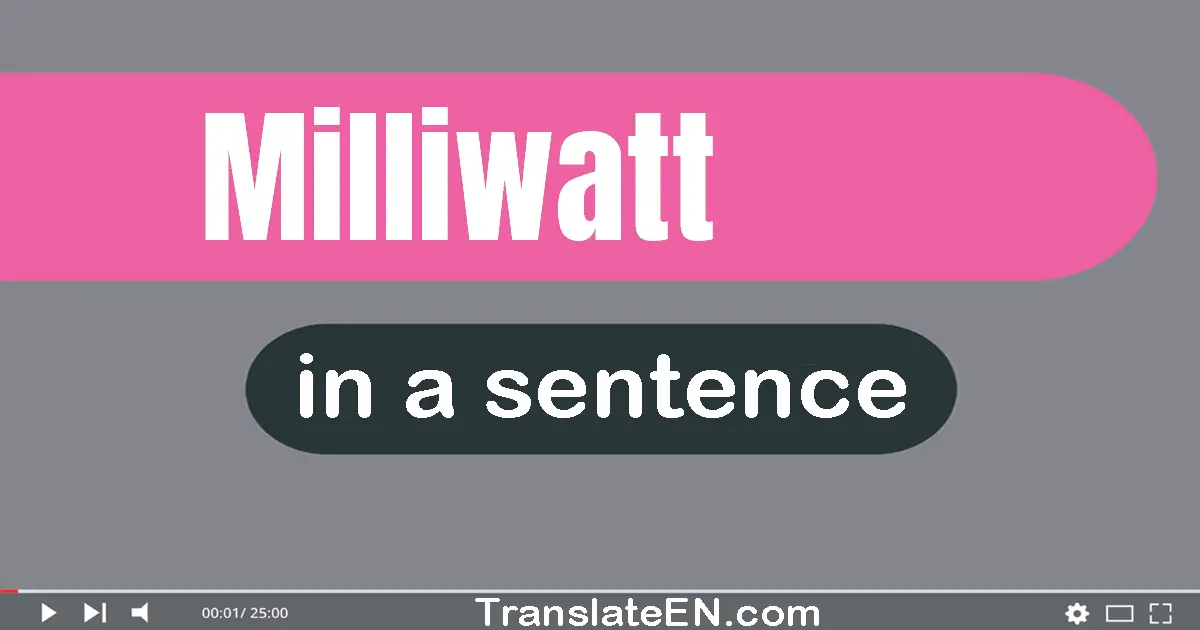 Milliwatt in a sentence