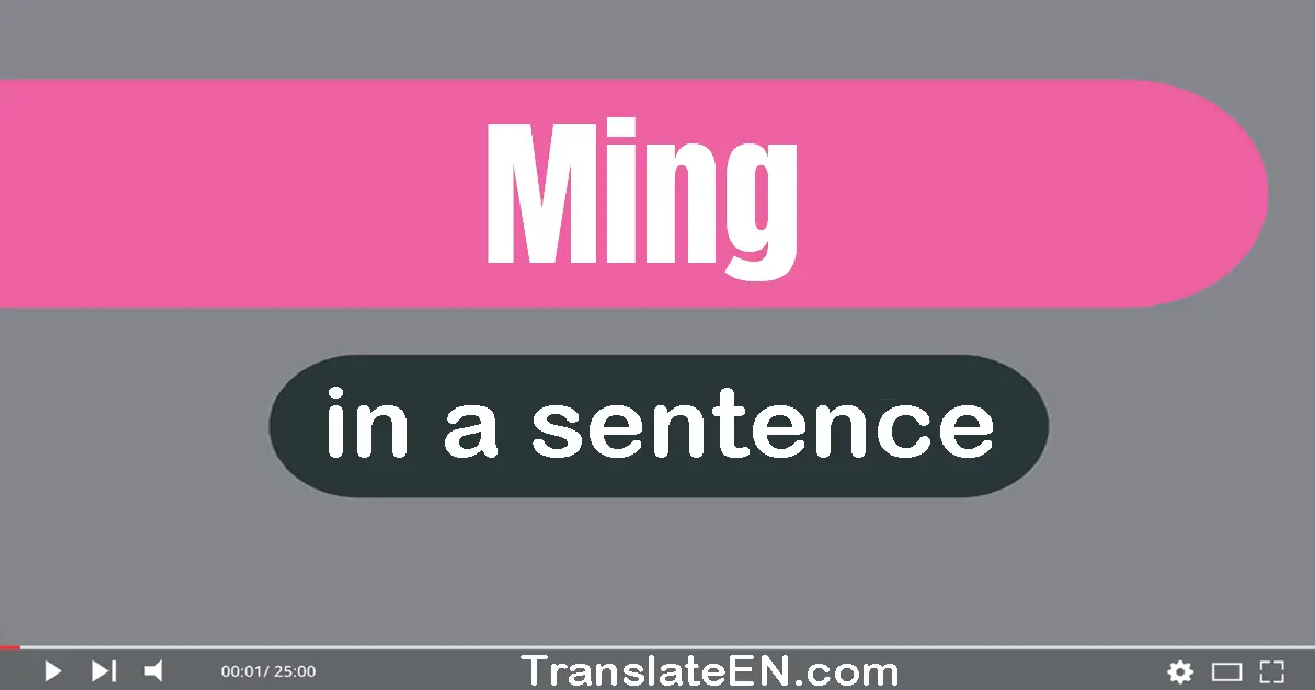 Ming in a sentence