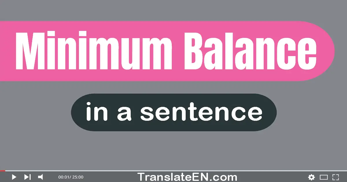 Minimum Balance in a sentence