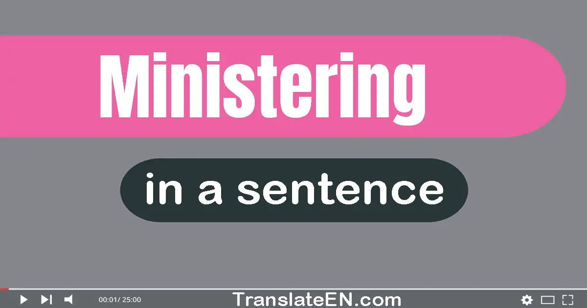 Ministering in a sentence