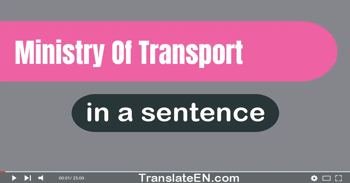 Ministry Of Transport in a sentence