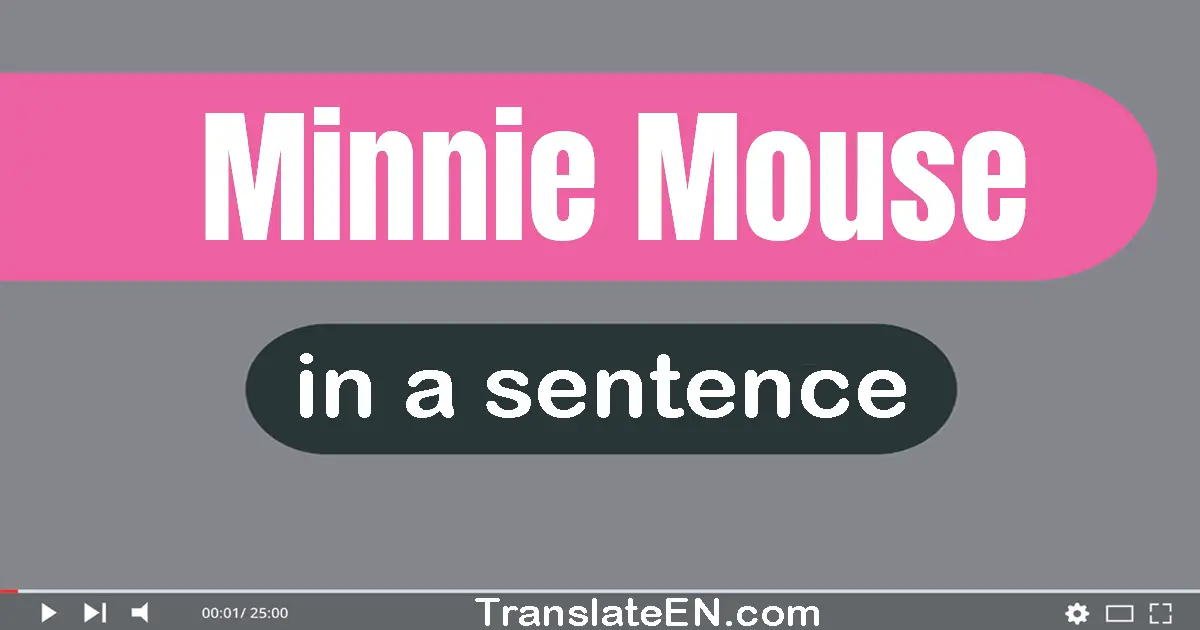 Minnie Mouse in a sentence