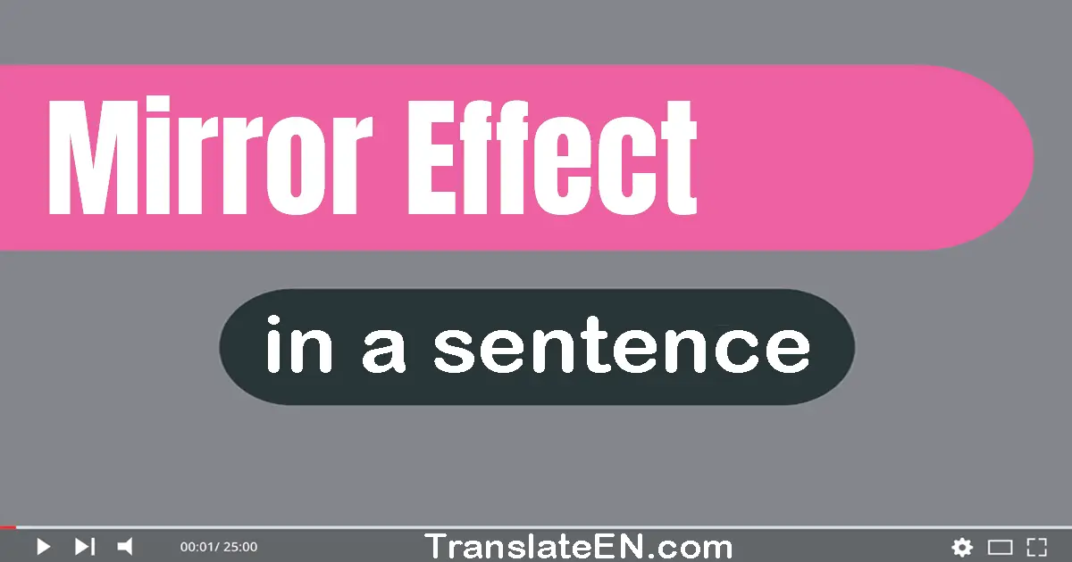 Mirror Effect in a sentence