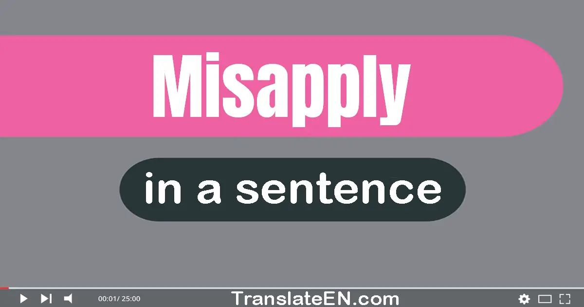 Misapply in a sentence