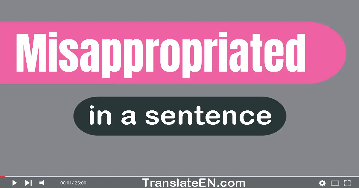 Misappropriated in a sentence