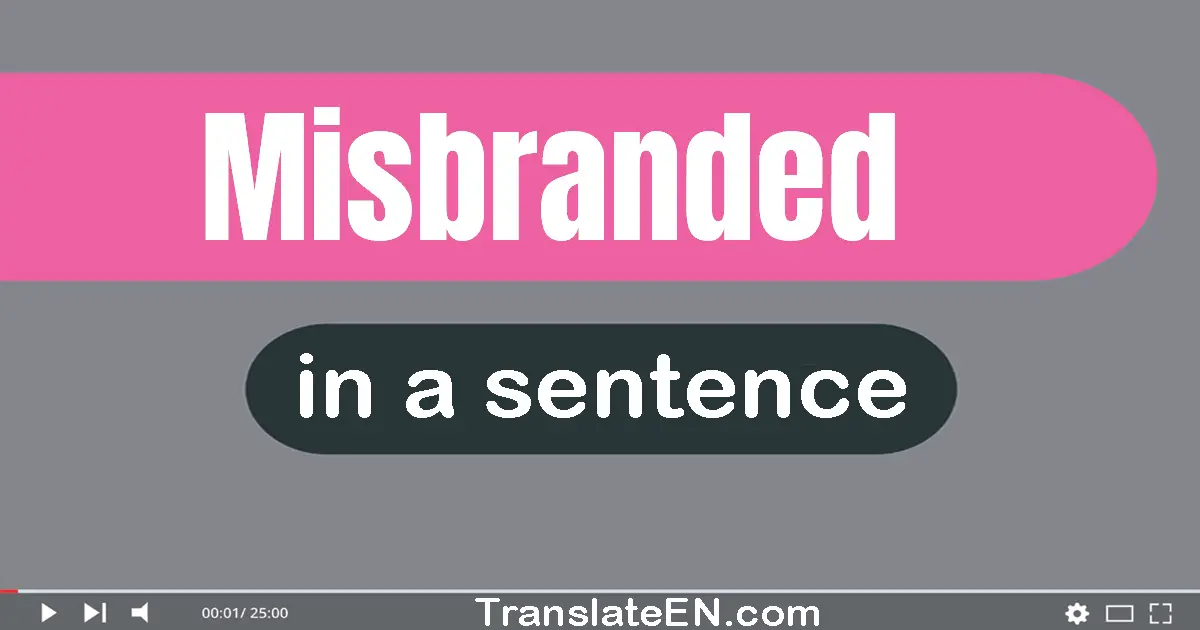 Misbranded in a sentence