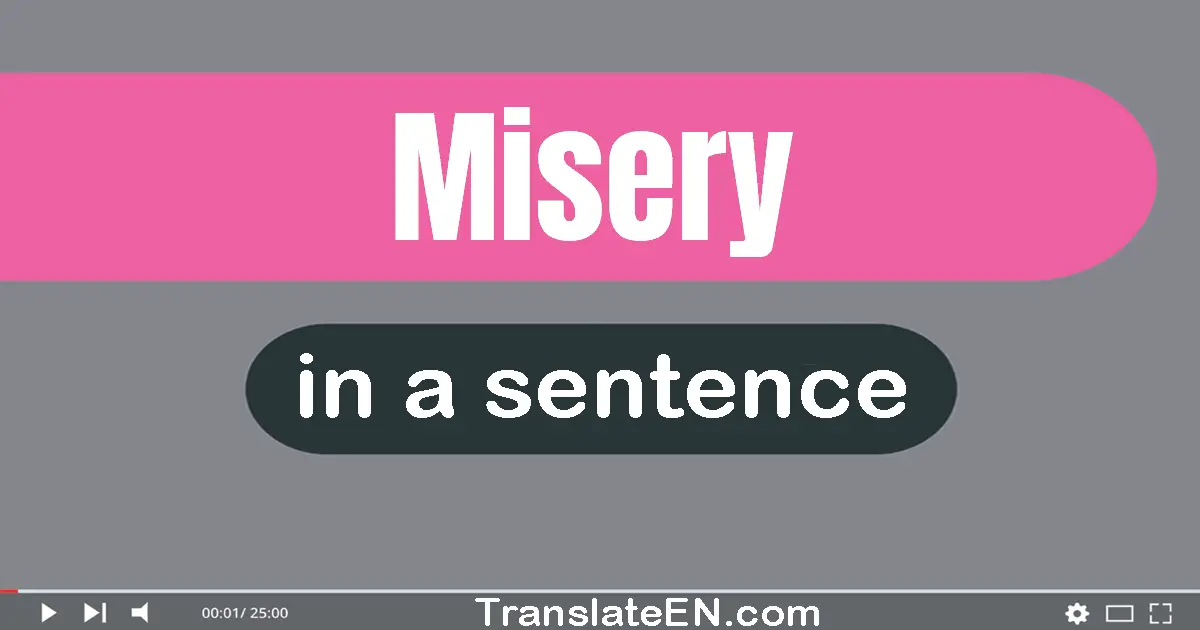 Misery in a sentence