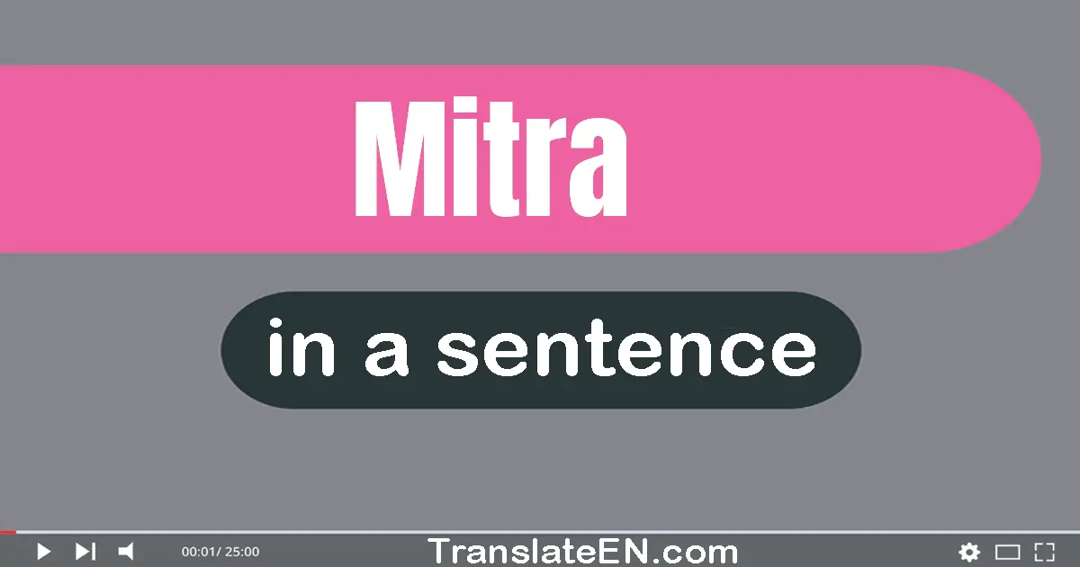 Use "mitra" in a sentence | "mitra" sentence examples