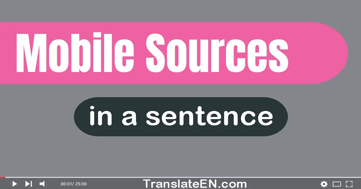 Use "mobile sources" in a sentence | "mobile sources" sentence examples