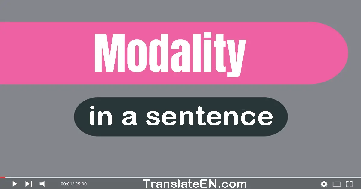Use "modality" in a sentence | "modality" sentence examples