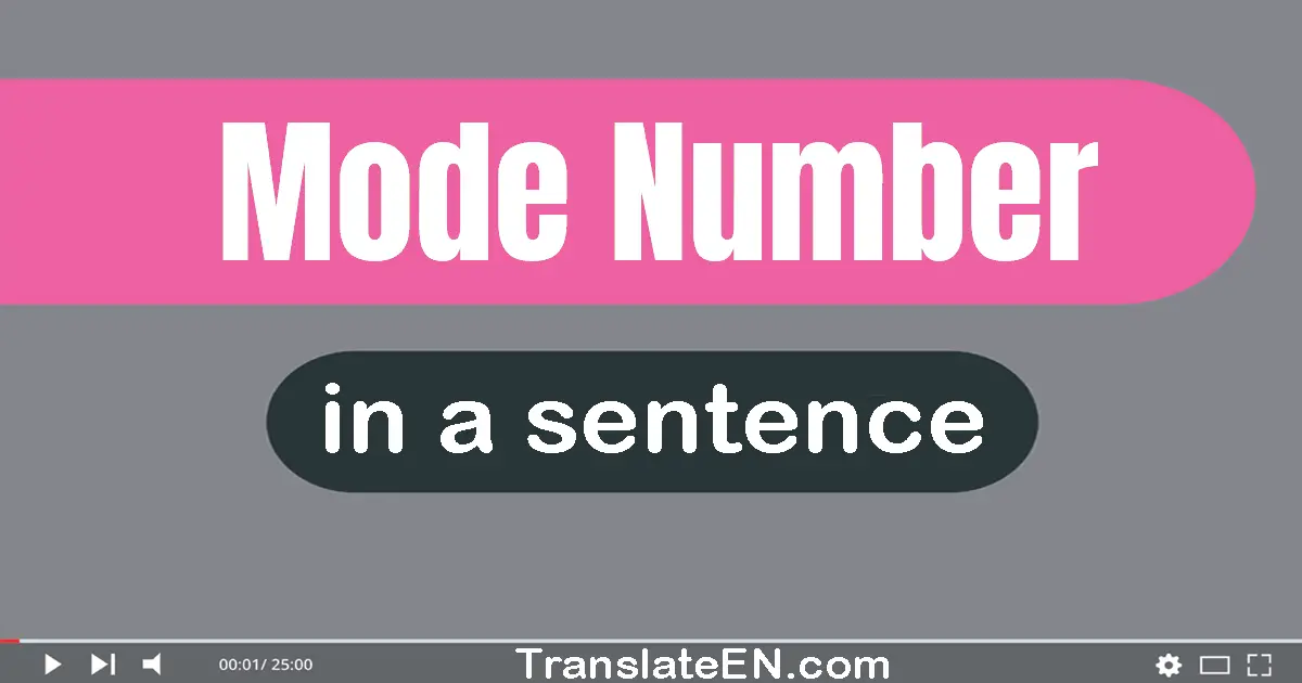 Use "mode number" in a sentence | "mode number" sentence examples