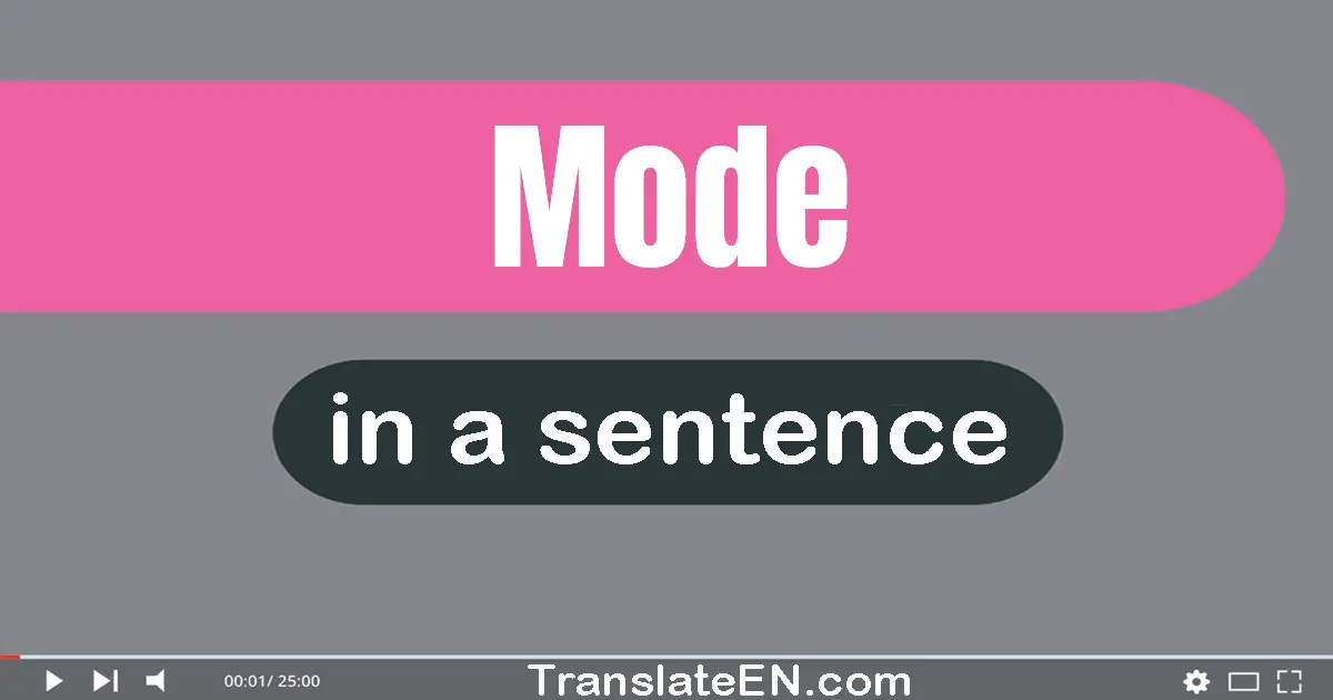 Use "mode" in a sentence | "mode" sentence examples