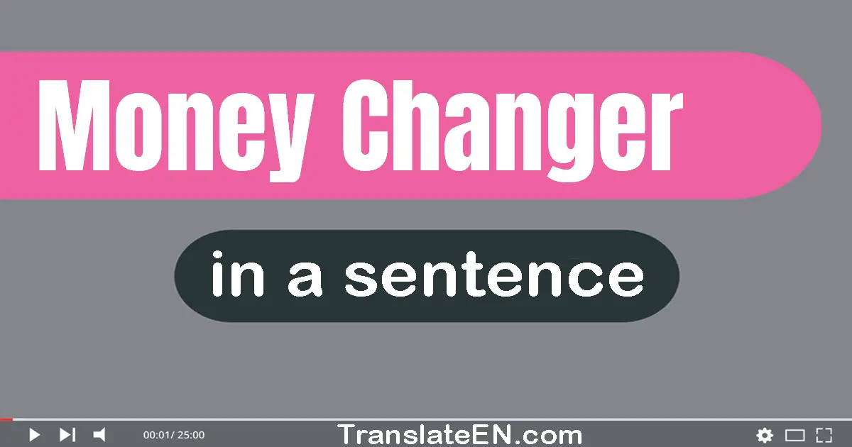 Money Changer in a sentence