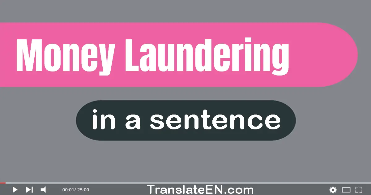 Money Laundering in a sentence