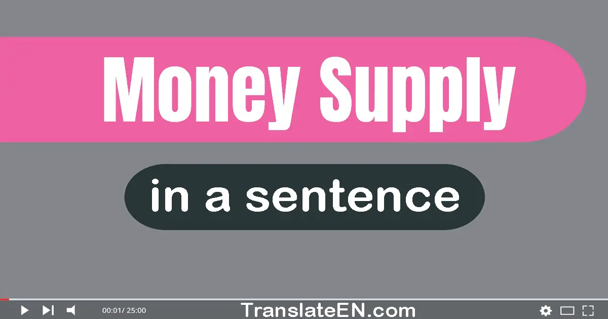 Money Supply in a sentence