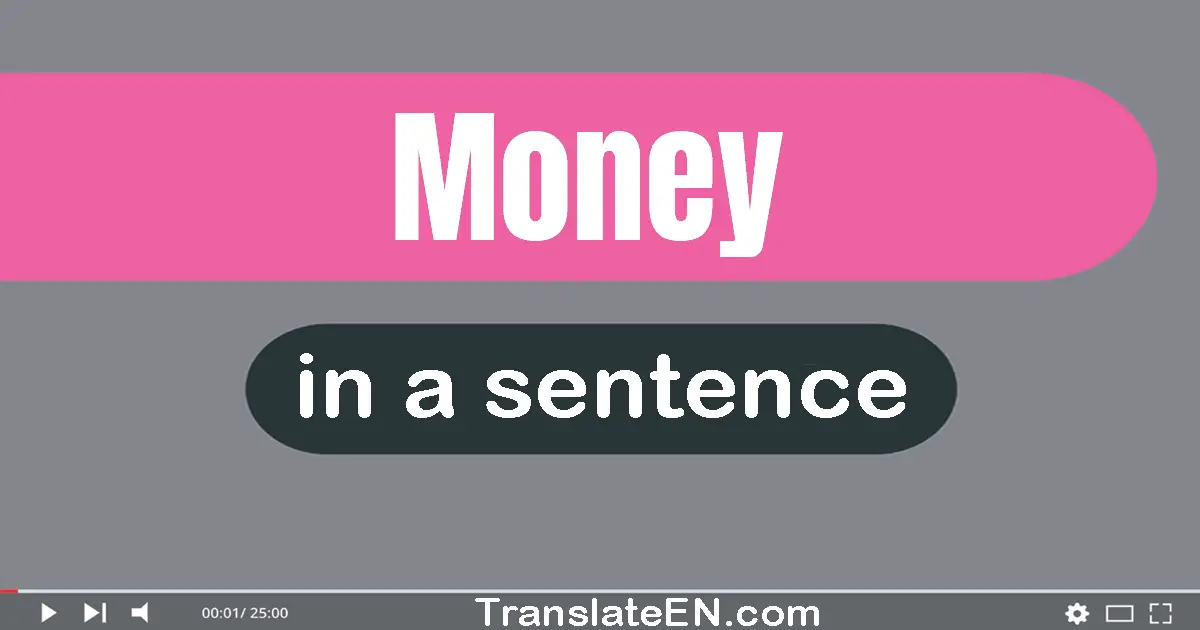 Money in a sentence