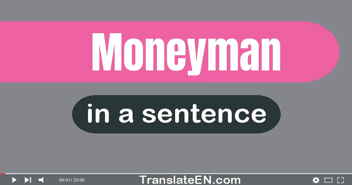 Moneyman in a sentence