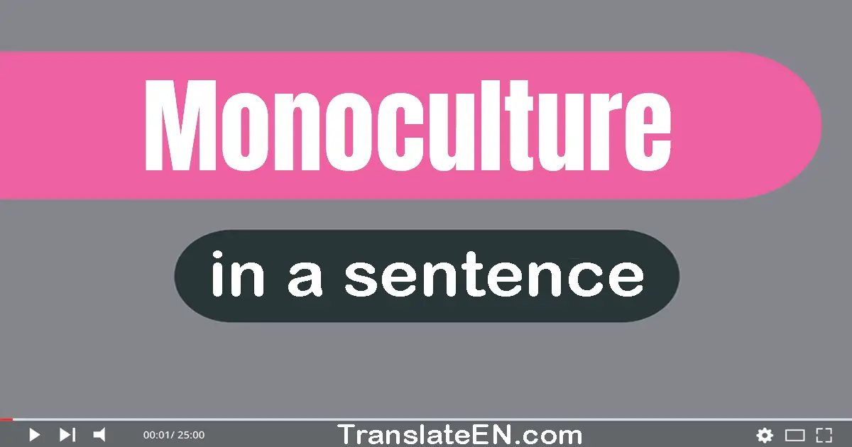 Monoculture in a sentence