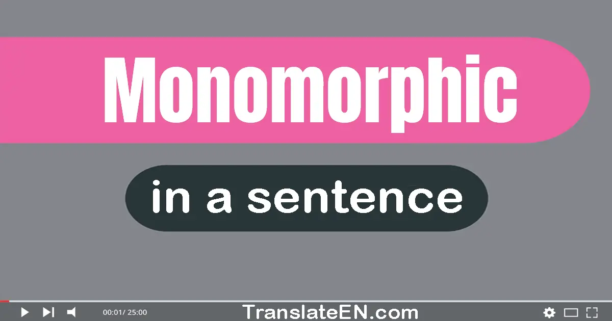 Monomorphic in a sentence