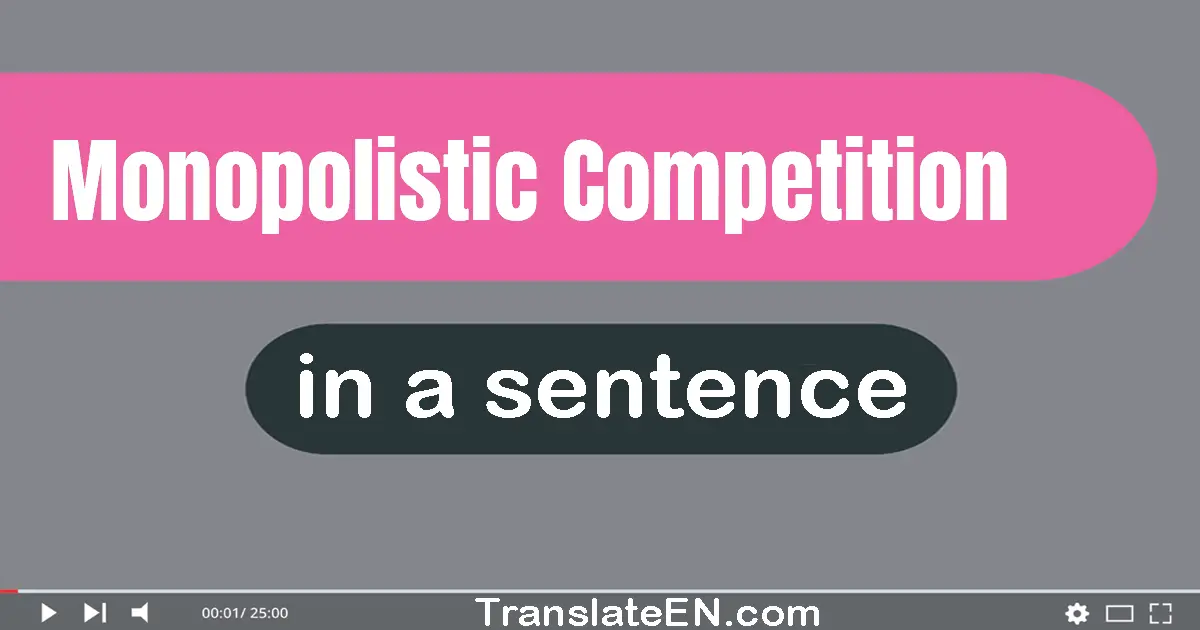 Monopolistic Competition in a sentence