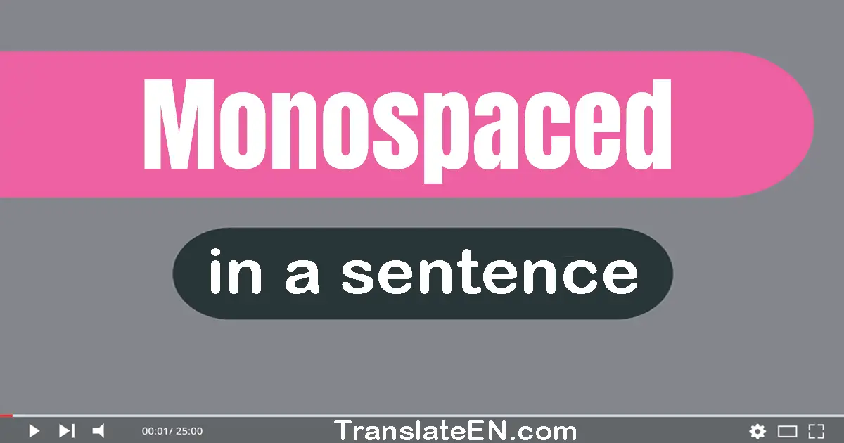 Monospaced in a sentence