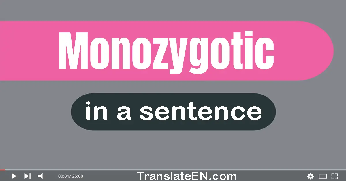 Monozygotic in a sentence