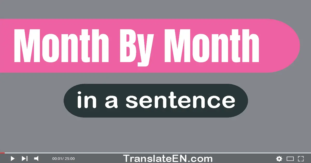 Month By Month in a sentence