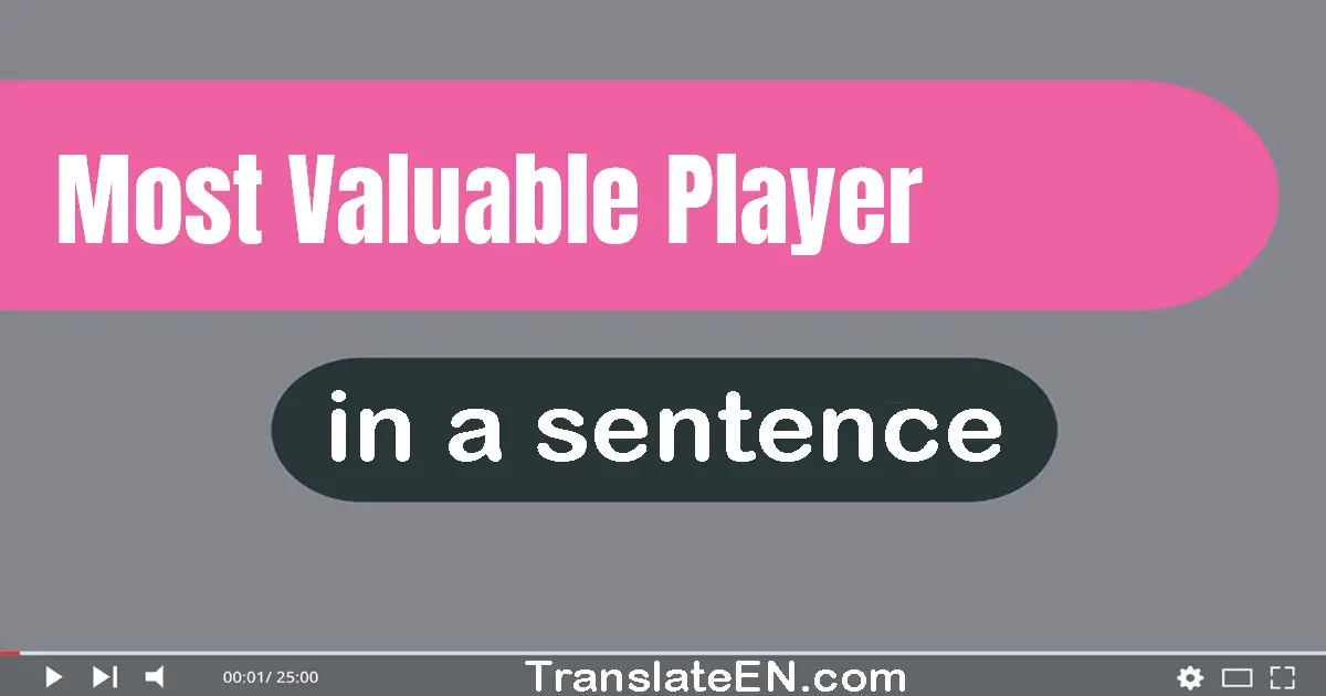 Use "most valuable player" in a sentence | "most valuable player" sentence examples