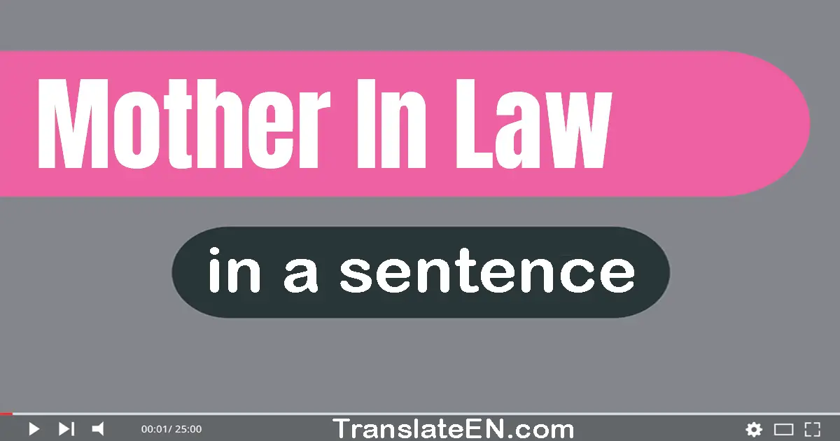 Use "mother-in-law" in a sentence | "mother-in-law" sentence examples