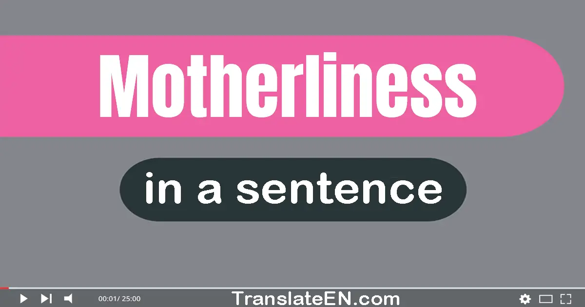 Motherliness in a sentence