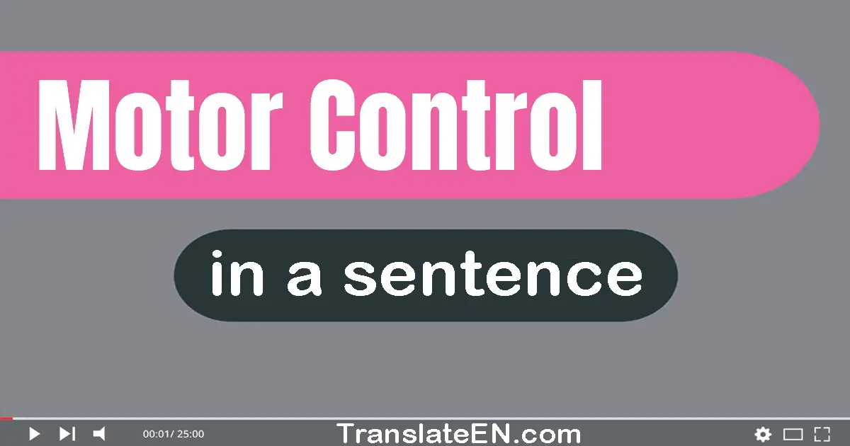 Motor Control in a sentence