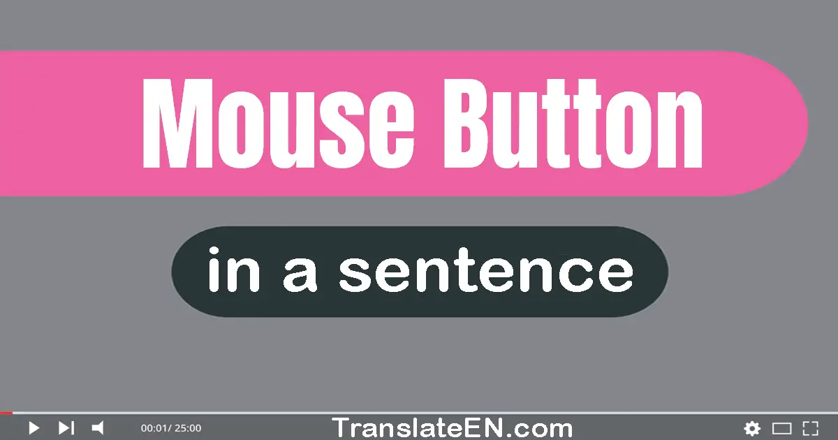 Mouse Button in a sentence