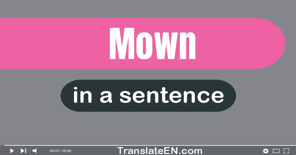 Mown in a sentence