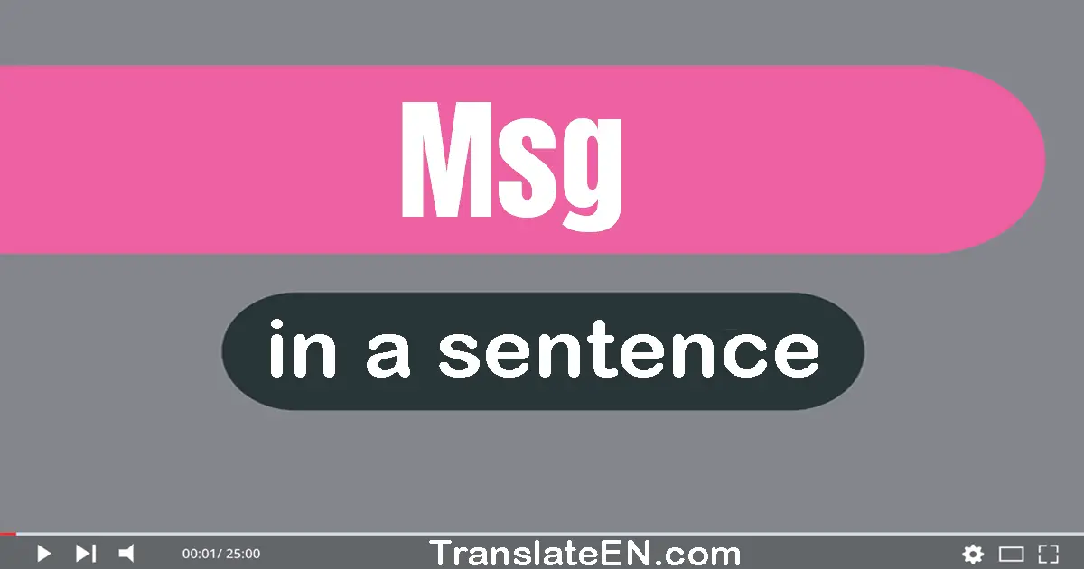 Use "msg" in a sentence | "msg" sentence examples