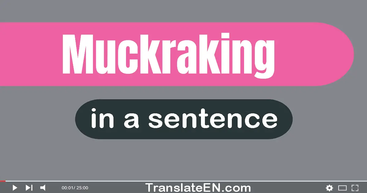 Muckraking in a sentence