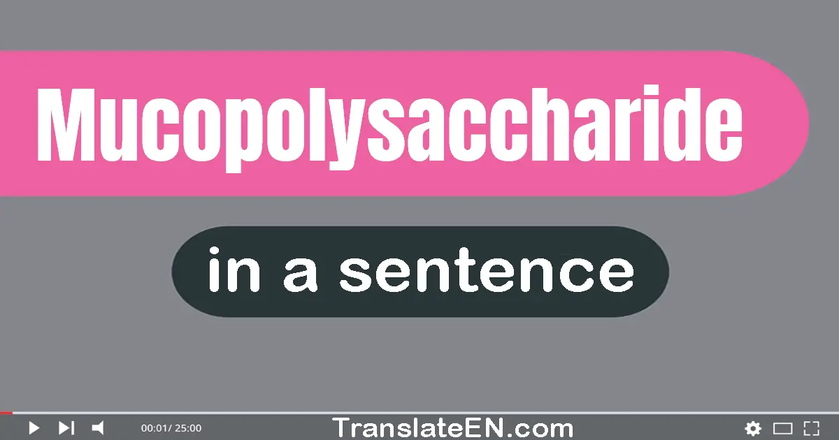 Mucopolysaccharide in a sentence