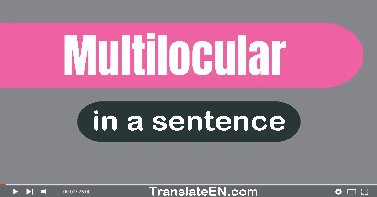 Multilocular in a sentence