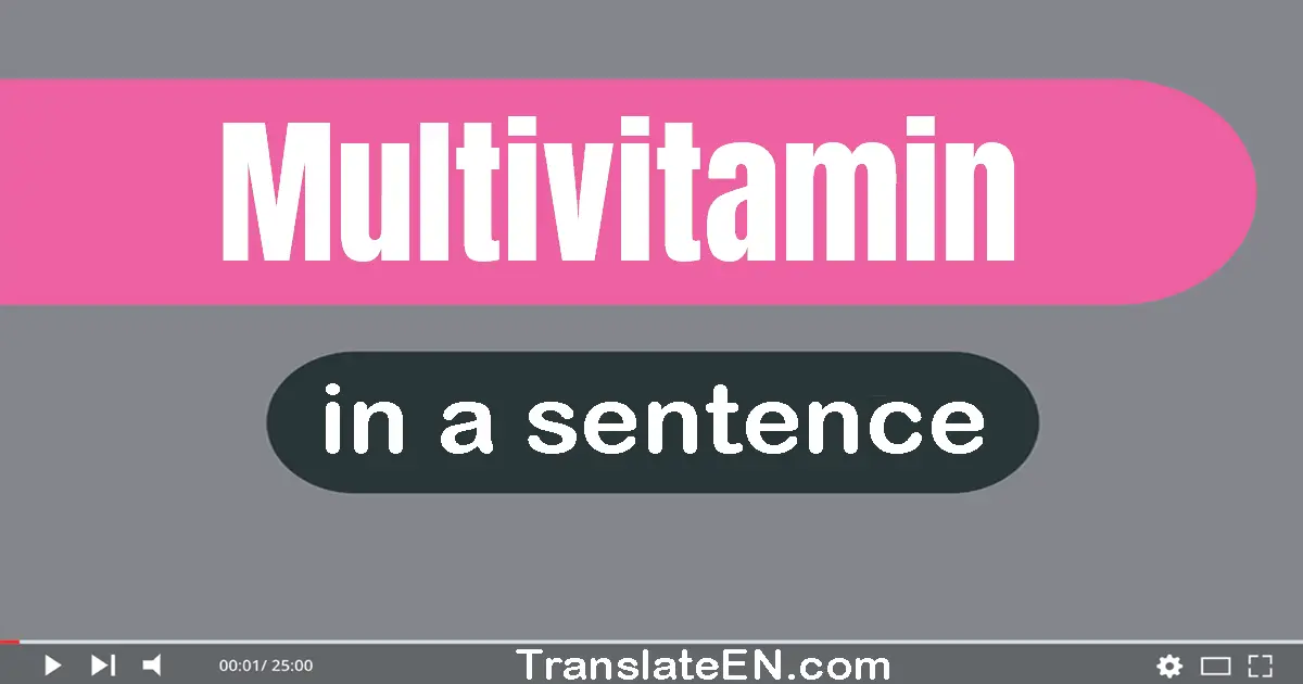 Multivitamin in a sentence