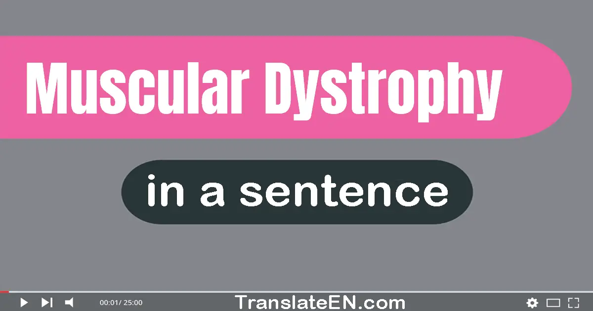 Use "muscular dystrophy" in a sentence | "muscular dystrophy" sentence examples