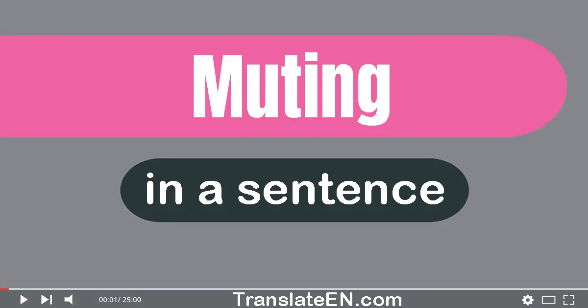 Muting in a sentence