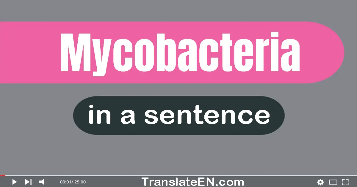 Mycobacteria in a sentence