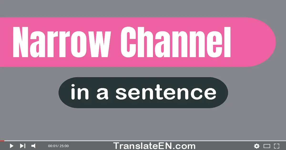 Narrow Channel in a sentence