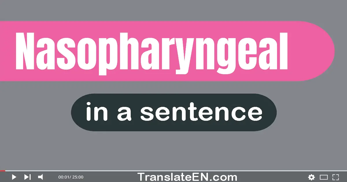 Nasopharyngeal in a sentence