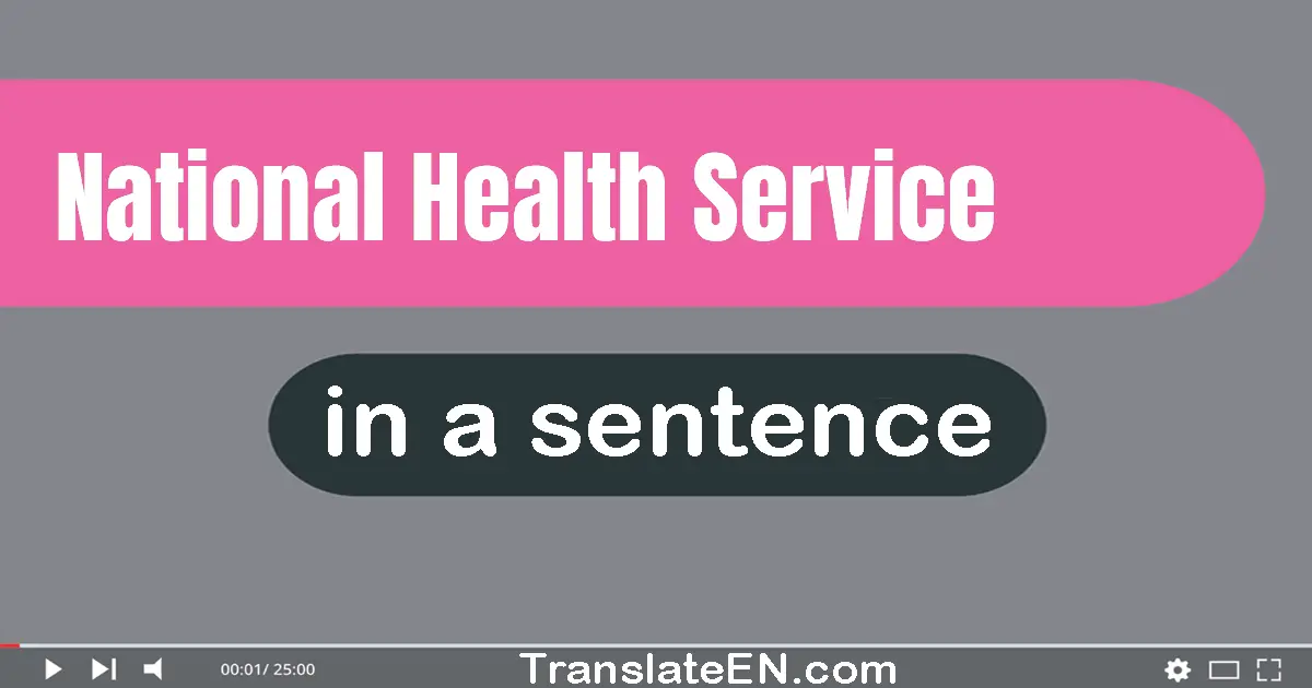 Use "National Health Service" in a sentence | "National Health Service" sentence examples