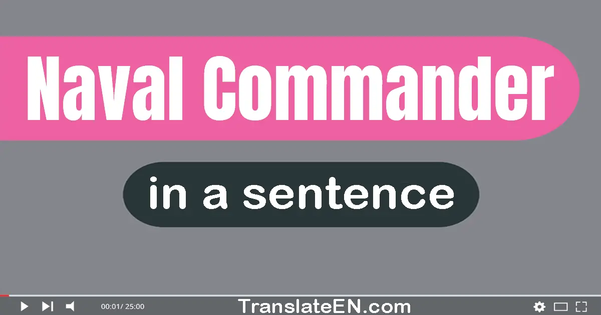 Use "naval commander" in a sentence | "naval commander" sentence examples