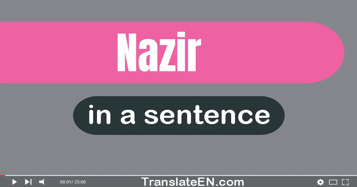 Use "nazir" in a sentence | "nazir" sentence examples