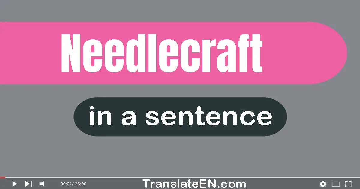 Needlecraft in a sentence